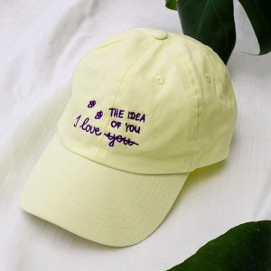 I LOVE the idea of you cap